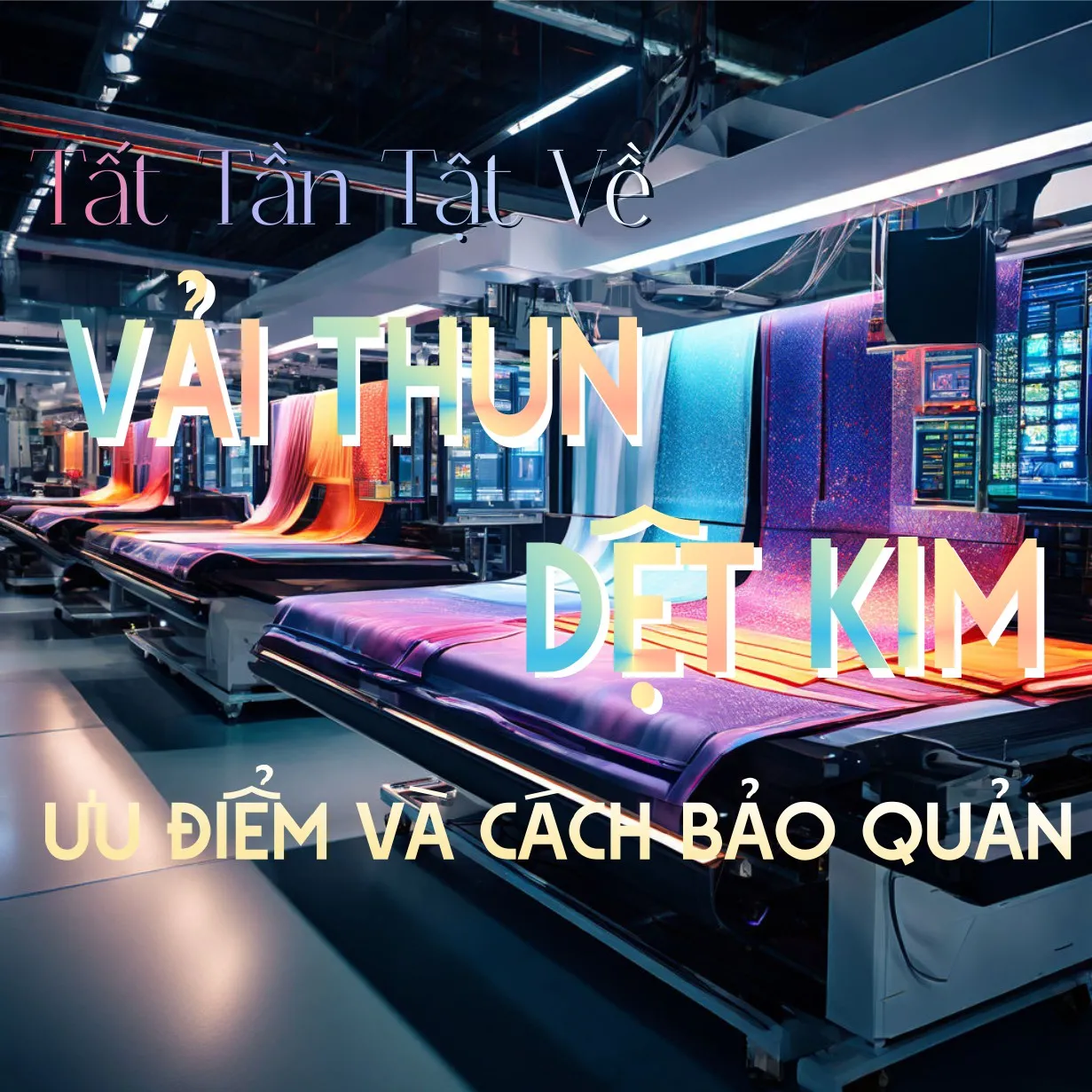 TẤT TẦN TẬT VỀ VẢI THUN DỆT KIM, ƯU ĐIỂM VÀ CÁCH BẢO QUẢN